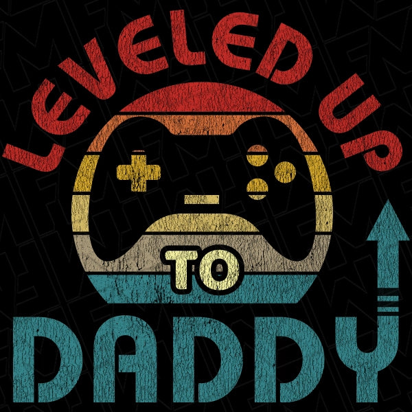 Leveled Up to Daddy New Dad Father's Day DTF Transfer applied to a shirt
