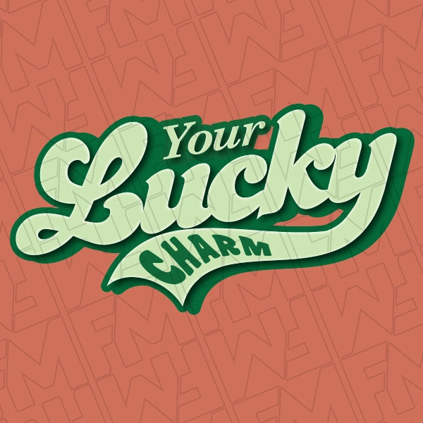 Your Lucky Charm St Patricks Day applied to a shirt