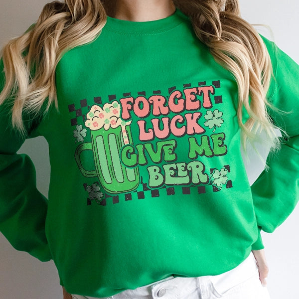 Forget Luck Give Me Beer Checker St Patricks Day DTF Transfer