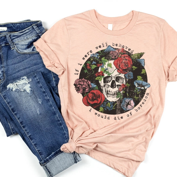 If I Were Well Behaved I'd Die of Boredom Skull DTF Transfer