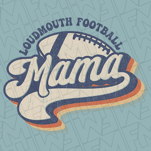 Retro Script Loudmouth Football Mama applied to a shirt.
