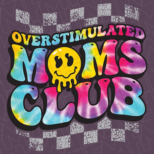 Tie Dye Checker Overstimulated Moms Club Funny Mothers Day applied to a shirt