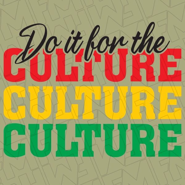 Do It for the Culture DTF Transfer