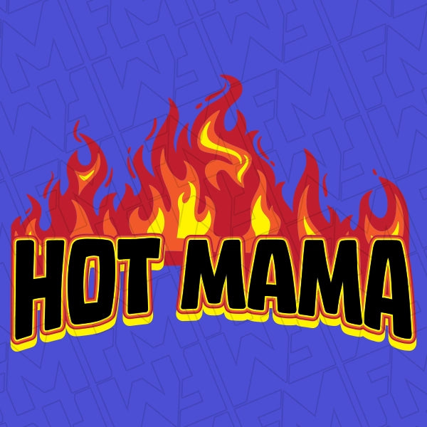 Hot Mama with Flames applied to a shirt