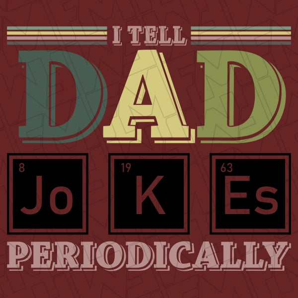 I tell dad jokes periodically DTF Transfer
