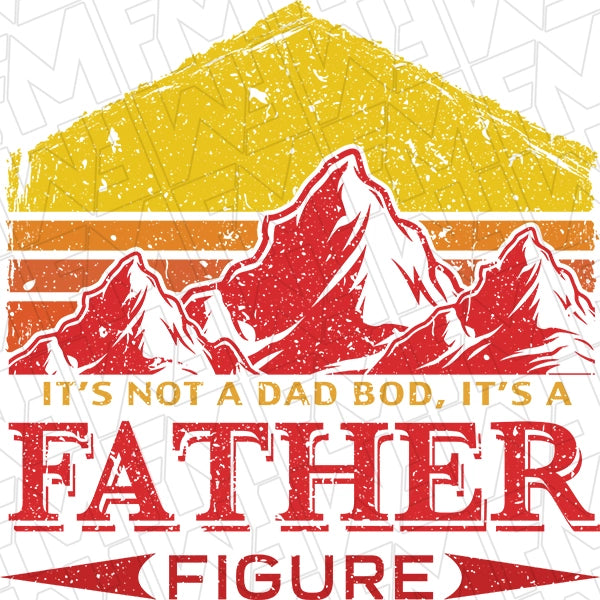 It's Not a Dad Bod It's a Father Figure Funny Father's Day DTF Transfer applied to a shirt