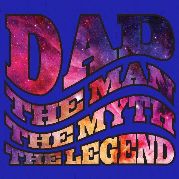 Dad The Man The Myth The Legend DTF Transfer | Ready-to-Press Designs