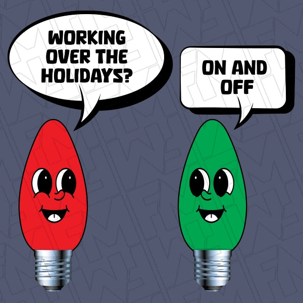 Working Over the Holidays On and Off Christmas applied to a shirt