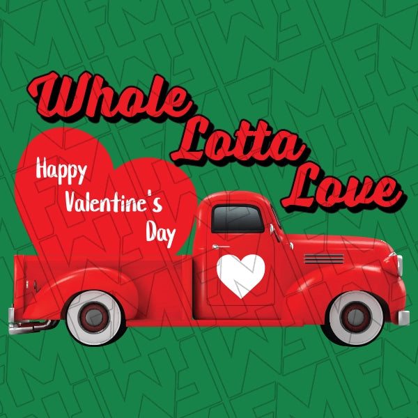 Whole Lotta LoveVintage Pickup Truck Kids applied to a shirt