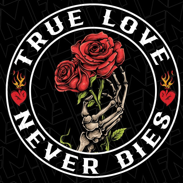 True Love Never Dies Skeleton Hand Holding a Rose Darks applied to a shirt