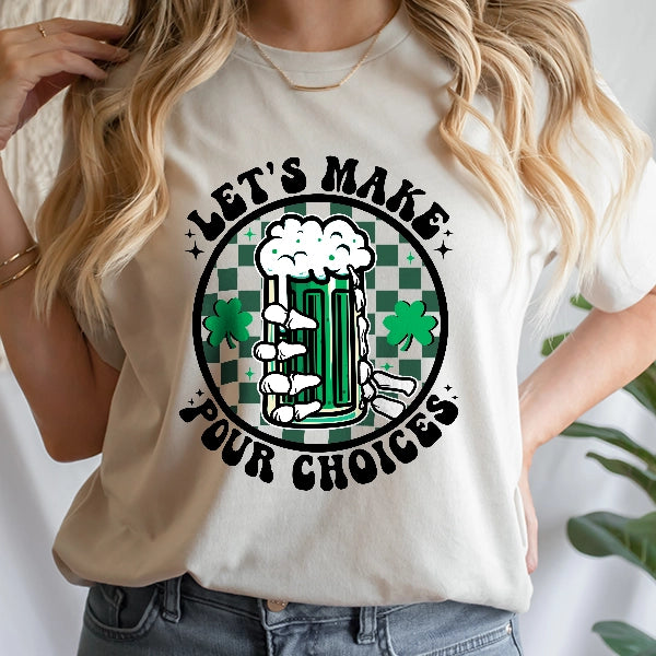 Lets Make Pour Choices Beer Mug St Patricks Day DTF Transfer