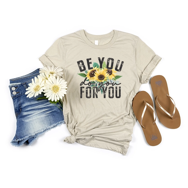 Be You Do You For You Sunflower DTF Transfer