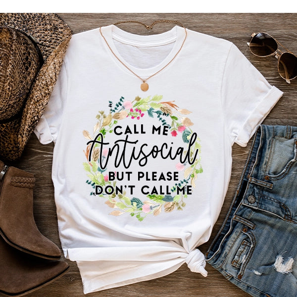 Call Me Antisocial But Please Don't Call Me Floral DTF Transfer