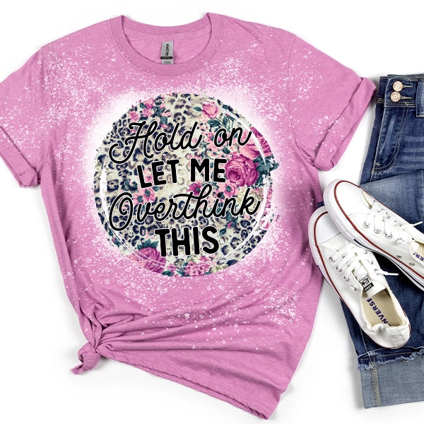 Hold On Let me Overthink This Leopard Floral DTF Transfer
