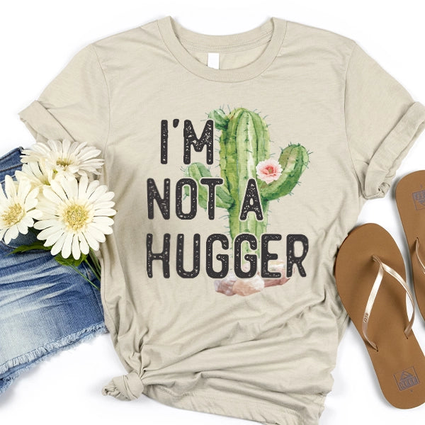 I'm Not A Hugger Cactus DTF Transfer