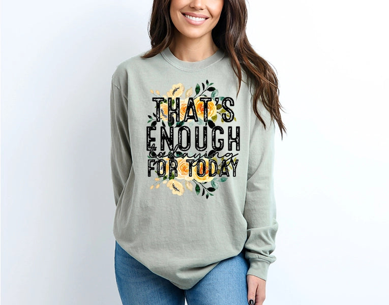 That's Enough Todaying For Today Floral DTF Transfer