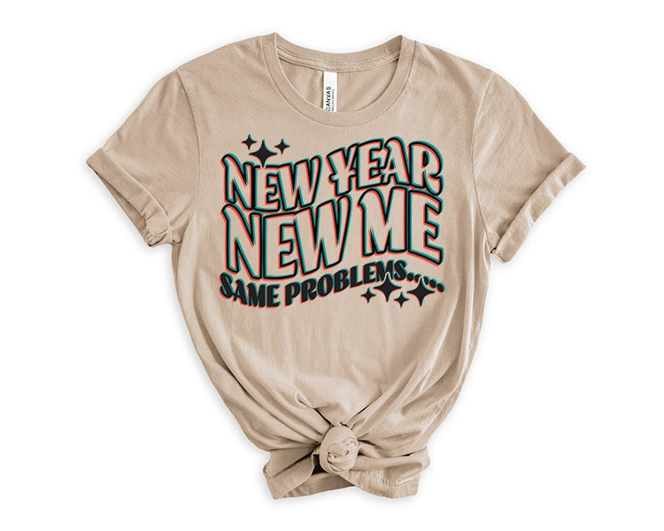 New Year New Me Same Problems New Year DTF Transfer