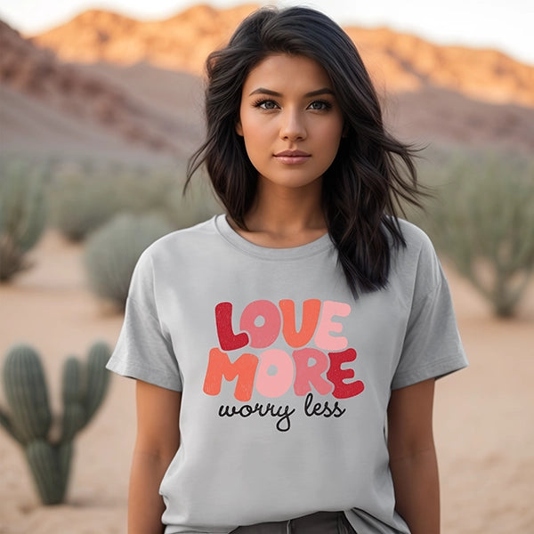 Love More Worry Less Valentines DTF Transfer