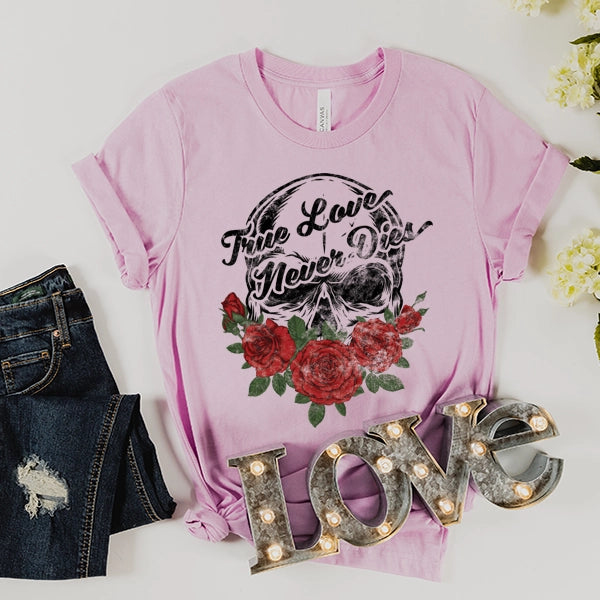 True Love Never Dies Skull and Roses DTF Transfer